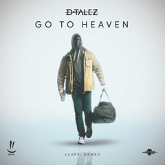 D - Talez - Go To Heaven (with Luups, drmed)