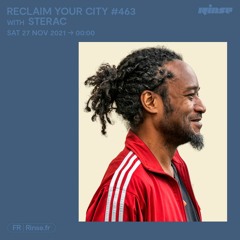 Reclaim Your City #463 with Sterac - 27 Novembre 2021