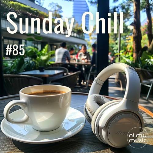 Sunday Chill Radio Show ep85