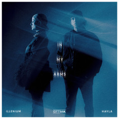 ILLENIUM & HAYLA - In My Arms (OTTIMA Remix)