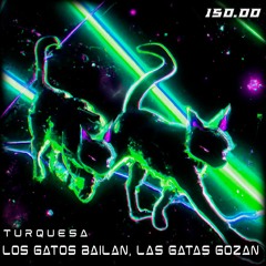 LOS GATOS BAILAN, LAS GATAS GOZAN (Original Mix)