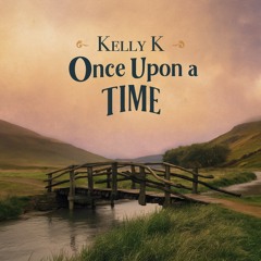 Kelly K - Once Upon A Time