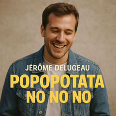 Popopotata, no no no