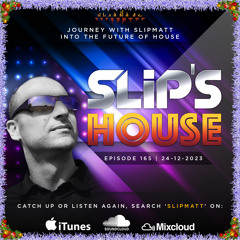 Slip's House #165