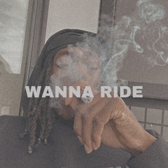 Wanna Ride (Prod. Destiny)