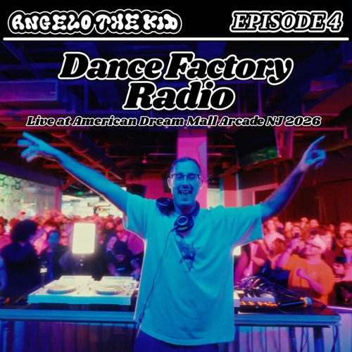 DANCE FACTORY RADIO EPISODE #4 (Live at American Dream Mall Arcade NJ 2026)