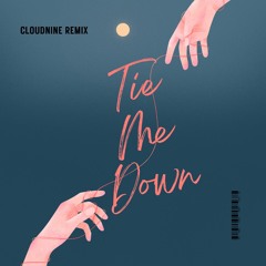 Tie Me Down [CLOUDNINE Remix] (-10sec)