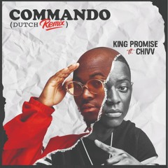 King Promise - Commando (Dutch Remix) [feat. Chivv]