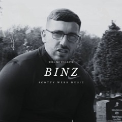 Binz - Tell Me To Leave