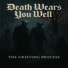 Death Wears You Well