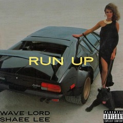 Run Up - Wave Lord 🌊 x Shaee Lee 👑