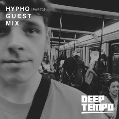 HYPHO [PART 2] - Deep Tempo Guest Mix #34