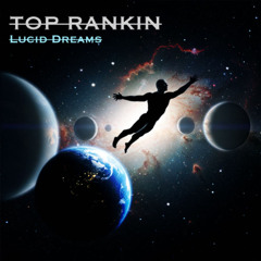 Top Rankin - Lucid Dreams (Free Download)