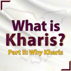 What Is Kharis - Why Kharis?