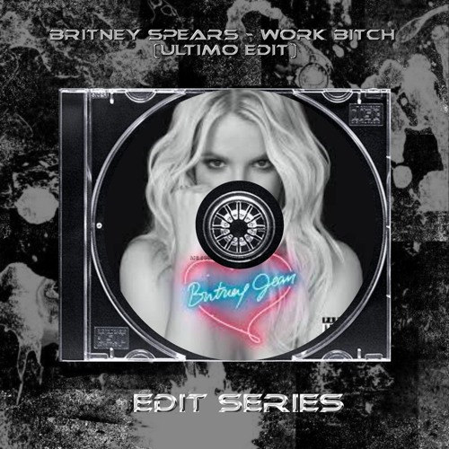 Britney Spears - Work Bitch (ULTIMO hard techno edit)[FREE DL]