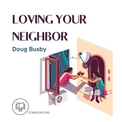Loving Your Neighbor (Doug Busby)