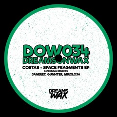 Costas - Space Fragments EP (Inc. Remixes: Janeret, Gunnter, Miroloja) [DOW034]