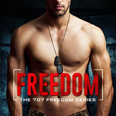 READ KINDLE 📜 Freedom: A Black Ops Military Romance (The 707 Freedom Series Book 4)