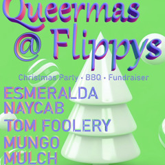 Live @ Flippy's Queermas Party 18/12/22