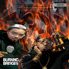 Burning Bridges ft. Projec Wez