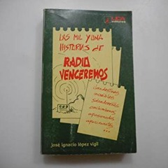 FREE EPUB √ Las mil y una historias de Radio Venceremos (Colección Testigos de la hi