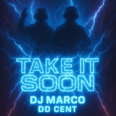« SINGLE 💿 »  DJ MARCO x DD CENT - Take It Soon
