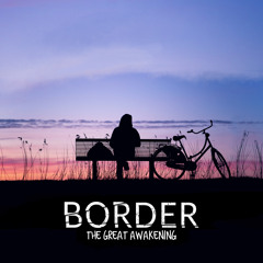 Border - The Great Awakening