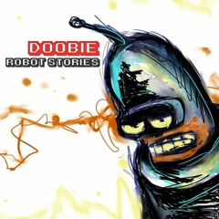 Doobie - Robot Stories [FREE DOWNLOAD]