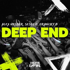 Alex Helder, Sessi D, Francky D - Deep End [OUT NOW]
