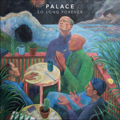 Palace - So Long Forever (Acris Bootleg)