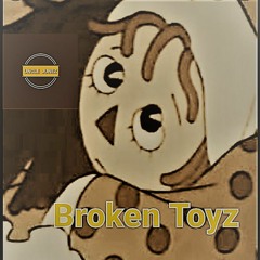 Broken Toyz