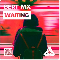 Bert MX - Waiting (VIP)
