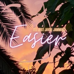 Easier - IJJJ