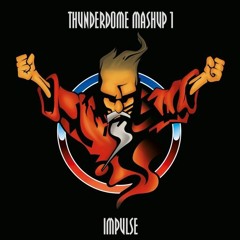 Impulse - Thunderdome Mashup #1 [FREE DOWNLOAD]