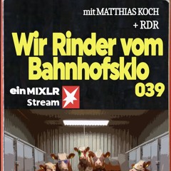 Wir Rinder vom Bahnhofsklo 039 with Matthias Koch & RDR