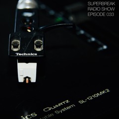 Superbreak Radio Show Episode 033