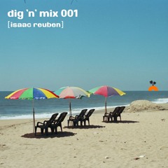 Dig 'n' Mix 001: Isaac Reuben