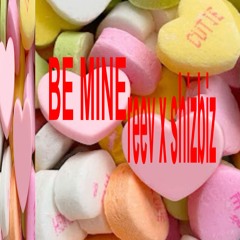 Be Mine (Prod. Me)