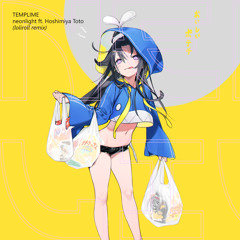 TEMPLIME - neonlight ft. Hoshimiya Toto (loliroll remix)