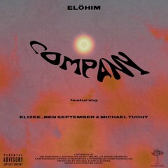 COMPANY (Feat . Elizée and Ben SEPTEMBER) Co Prod Michael Tuohy .