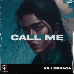 KILLERSAGA - CALL ME