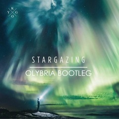 Kygo - Stargazing (Olybria Bootleg)