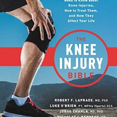 Read PDF EBOOK EPUB KINDLE The Knee Injury Bible: Everything You Need to Know about Knee Injuries, H