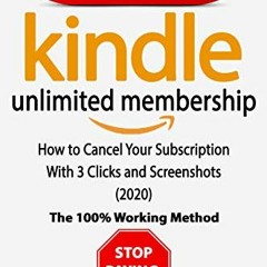View PDF Cancel Kindle Unlimited Membership: How to Cancel Your Subscription With 3 Clicks and Scree