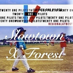 Slowtown X Forest