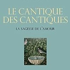 ⚡️ READ PDF Le cantique des cantiques - La sagesse de l'amour (French Edition) Gratuit