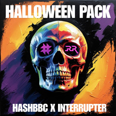 HALLOWEEN PACK 2025 - HASHBBC X inteRRupter
