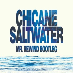 Chicane - Saltwater (Mr. Rewind Bootleg) Teaser