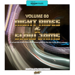 Night Rides &. Slow Jams Ep. 80