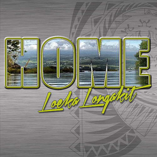 Loeka Longakit - Home (feat Fiji)